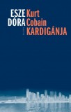 KALLIGRAM KIADÓ Esze Dóra: Kurt Cobain kardigánja - könyv