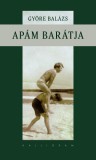 KALLIGRAM KIADÓ Györe Balázs: Apám barátja - könyv