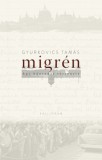 KALLIGRAM KIADÓ Gyurkovics Tamás: Migrén - könyv