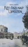 KALLIGRAM KIADÓ Jolsvai András: Két őszi nap Ujpesten - könyv