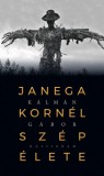 KALLIGRAM KIADÓ Kálmán Gábor: Janega Kornél szép élete - könyv