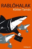 KALLIGRAM KIADÓ Kötter Tamás: Rablóhalak - könyv