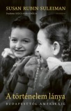 KALLIGRAM KIADÓ Susan Rubin Suleiman: A történelem lánya - Budapesttől Amerikáig - könyv