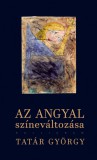 Kalligram Könyv- és Lapkiadó Az angyal színeváltozása