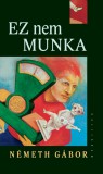 Kalligram Könyv- és Lapkiadó Ez nem munka