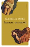 Kalligram Könyv- és Lapkiadó Istenem, ne romolj