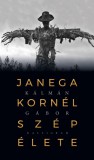 Kalligram Könyv- és Lapkiadó Janega Kornél szép élete
