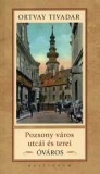 Kalligram Könyvkiadó Ortvay Tivadar: Pozsony város utcái és terei - Óváros - könyv