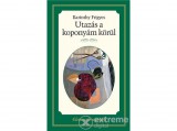Karinthy Frigyes - Utazás a koponyám körül (Kossuth Kiadó Zrt.)