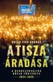 KAS Kiadó Bojár Iván András: A Tisza áradása - A rendszerváltás rövid története, 2024–2026 - könyv