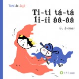 KAS Kiadó Bu Jiamei: Totó és Jojó - Ti-ti tá-tá – Íi-íi áá-áá - könyv