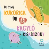KAS Kiadó Du Ying: Kukorica úr és Kagyló kisasszony - könyv