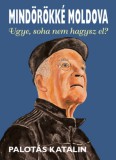 KAS Kiadó Palotás Katalin: Mindörökké Moldova – Ugye, soha nem hagysz el? - könyv