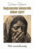 KAS Kiadó Scheer Róbert: Nagyanyám könnyebb álmot ígért - Női sorstalanság - könyv