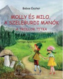 Katica Könyvműhely Babos Eszter: Molly és Milo, a szeleburdi manók - A trollok titka - könyv