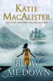 Keeper Shelf Books Katie MacAlister: Blow Me Down - könyv