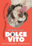 KÉK EURÓPA KÖNYVKIADÓ Somogyi Dia: Dolce Vito - Kutyanehéz gazdiélet - könyv