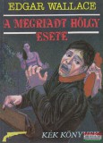 Kék Könyvek Edgar Wallace - A megriadt hölgy esete