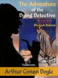Kentauron Arthur Conan Doyle: The Adventure of the Dying Detective (His Last Bow: Some Reminiscences of Sherlock Holmes) - könyv