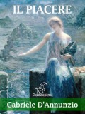 Kentauron Gabriele DAnnunzio, Wirton Arvel: Il piacere (Nuova edizione con note esplicative dei termini e delle frasi straniere) - könyv