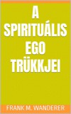 Kery Publishing Frank M. Wanderer: A spirituális ego trükkjei - könyv