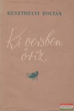Keszthelyi Zoltán - Ki versben őriz