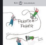 Két Egér Könyvek Entz Sarolta, Mészáros János, Jánosi-Halász Rita, Fekete-Horváth E: Fekete-Fehér - könyv
