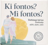 Ki fontos? Mi fontos?