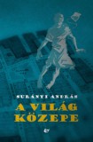 & kiadó Surányi András: A világ közepe - könyv