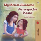 KidKiddos Books Shelley Admont - Amy Foster: My Mom is Awesome Az anyukám klassz - könyv