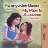 KidKiddos Books Shelley Admont: Az anyukám klassz My Mom is Awesome - könyv