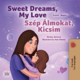 KidKiddos Books Shelley Admont - Kate Ratner: Sweet Dreams, My Love Szép Álmokat, Kicsim - könyv