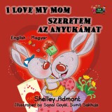 KidKiddos Books Shelley Admont - Sonal Goyal: I Love My Mom Szeretem az Anyukámat - könyv