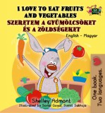 KidKiddos Books Shelley Admont - Sonal Goyal: I Love to Eat Fruits and Vegetables Szeretem a gyümölcsöket és a zöldségeket - könyv