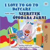 KidKiddos Books Shelley Admont - Sonal Goyal: I Love to Go to Daycare Szeretek óvodába járni - könyv