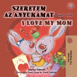 KidKiddos Books Shelley Admont: Szeretem az Anyukámat I Love My Mom - könyv