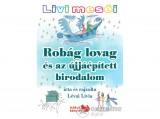 Kiss József Kiadó Livi meséi – Robág lovag és az újjáépített birodalom