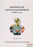 Kisújszállás Város Önkormányzata Dr. Ducza Lajos szerk. - Kisújszállási Nagykun Kalendárium a 2007-es évre