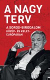 KKETTK Alapítvány Borsa Brown: A Nagy Terv - A Soros-birodalom Közép- és Kelet-Európában - könyv