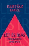 KKETTK Alapítvány Kertész Imre: Lét és írás - könyv