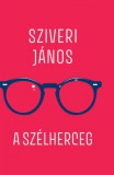 KKETTK Alapítvány Sziveri János: A szélherceg - könyv