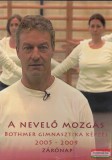 Kláris Kiadó A nevelő mozgás - Bothmer gimnasztika képzés 2005-2009 zárónap DVD