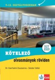 Klett Kiadó Sándor Ildikó, Dr. Cserhalmi Zsuzsanna: Kötelező olvasmányok röviden - 9-12. osztályosoknak - NAT 2020. alapján - könyv