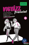 Klett PONS Vigyázz, francia! - Cenzúrázatlan kiadás