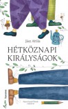 Koinónia Kiadó Jász Attila: Hétköznapi királyságok - könyv