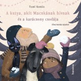 Koinónia Kiadó Tomi Kontio: A kutya, akit Macskának hívnak és a karácsony csodája - könyv