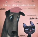 Koinónia Kiadó Tomi Kontio: A kutya, akit Macskának hívnak, összeakad egy macskával - könyv