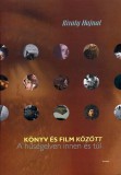 Koinónia Király Hajnal: Könyv és Film között - A hűségelven innen és túl - könyv