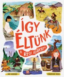 Kolibri Kiadó Ben Hubbard: Így éltünk a régi időkben - könyv