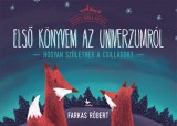 Kolibri Kiadó Farkas Róbert: Első könyvem az univerzumról - könyv